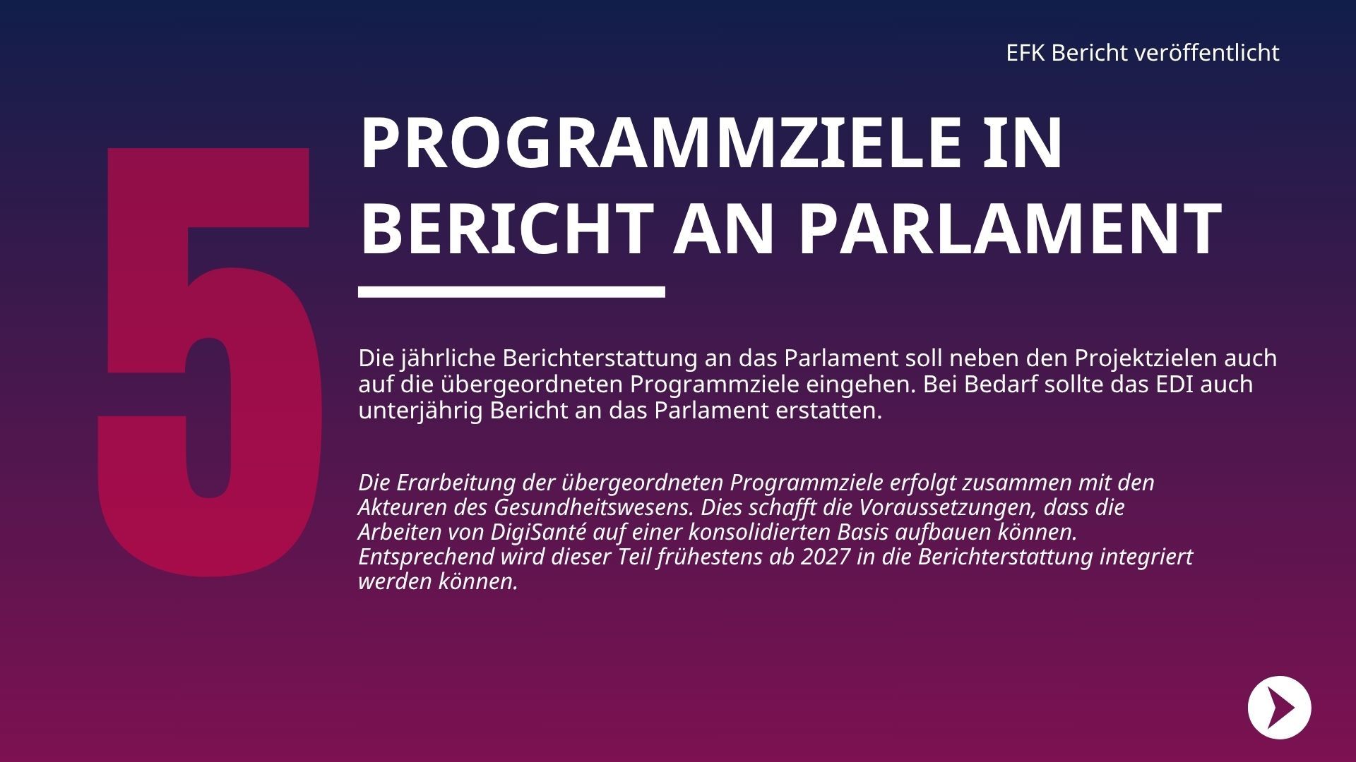 Die jährliche Berichterstattung an das Parlament soll neben den Projektzielen auch auf die übergeordneten Programmziele eingehen. Bei Bedarf sollte das EDI auch unterjährig Bericht an das Parlament erstatten. 